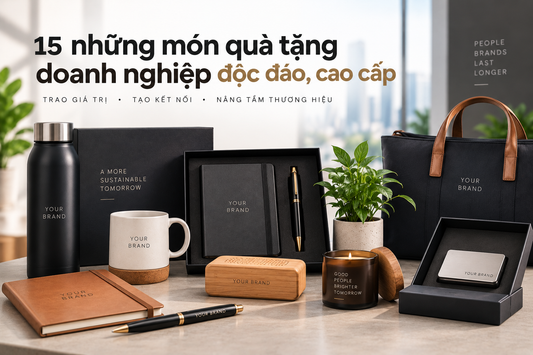 15 những món quà tặng doanh nghiệp độc đáo, cao cấp