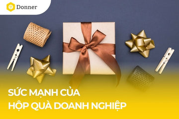 Hộp quà doanh nghiệp: Hơn cả món quà, là đại sứ thương hiệu đắc lực